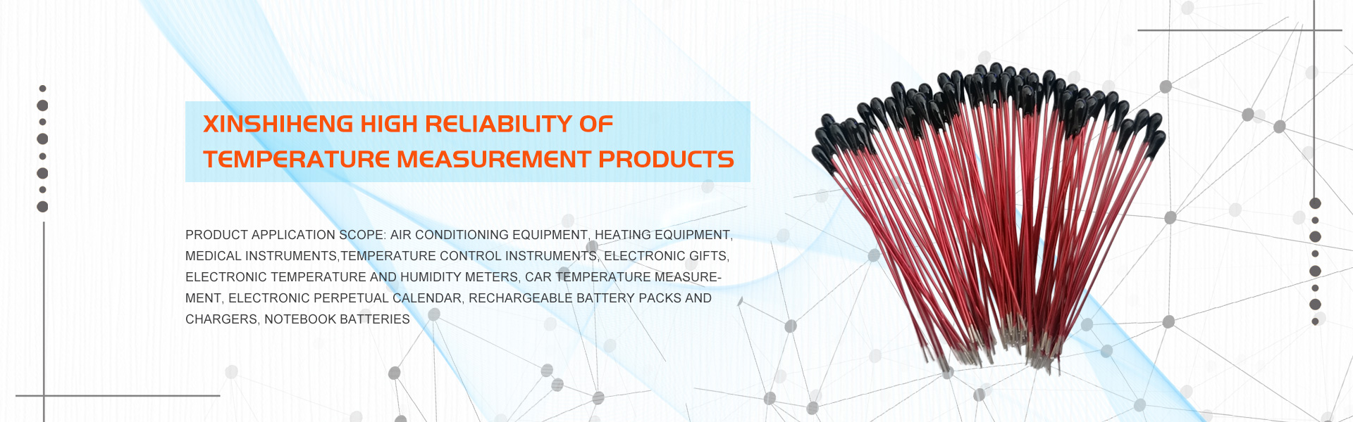 Fabricant de thermistance NTC, capteur de température, haute précision,GUANGDONG XINSHIHENG TECHNOLOGY CO.,LTD